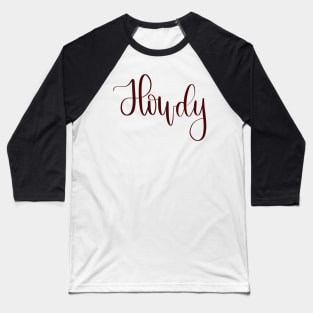 Maroon Script Howdy Baseball T-Shirt